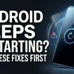 Android Phone Keeps Restarting? 10 Fixes to Try Now