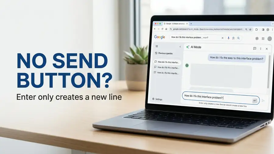 Google AI Mode Send Button Missing? Here’s the Fix 2 ia