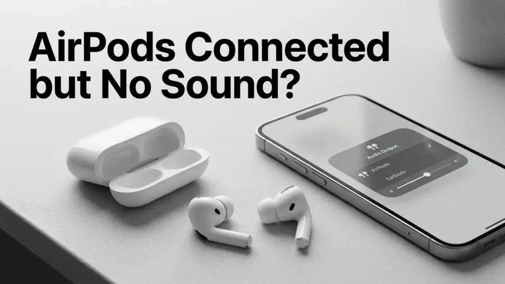 AirPods Connected but No Sound? 7 Things to Check
