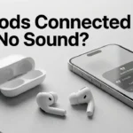 AirPods Connected but No Sound? 7 Things to Check
