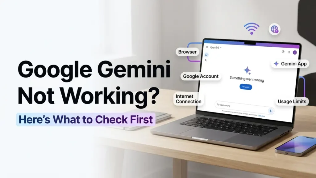 Google Gemini Not Working? Here’s What to Check First