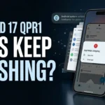 Android 17 QPR1 Apps Keep Crashing? Try These Fixes First
