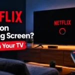 Netflix Stuck on Loading Screen? Fix It on Your TV